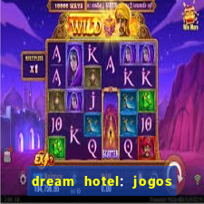 dream hotel: jogos de hotel